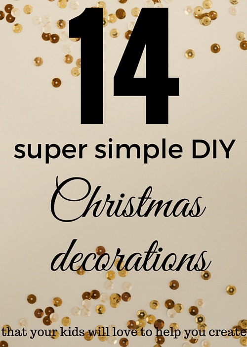 14 Super Simple DIY Christmas Decorations