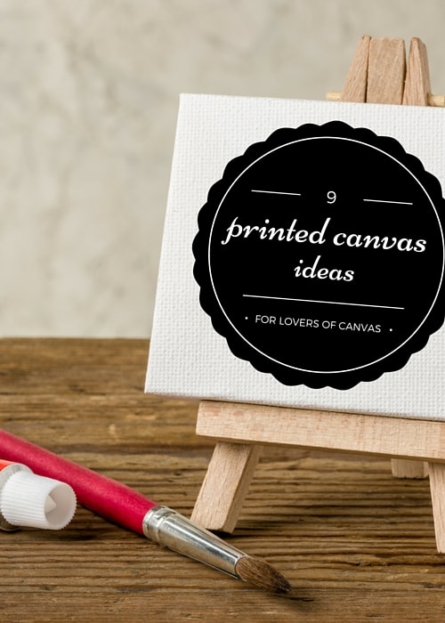 9 Printed Canvas Ideas for Lovers of Canvas