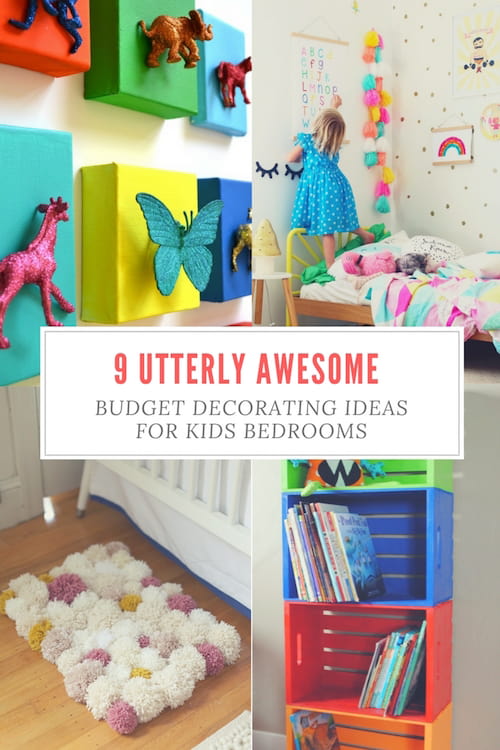 9 Utterly Awesome Budget Decorating Ideas For Kids Bedrooms